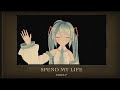 【MMD】しおいすP『Spend My Life』feat. 初音ミク