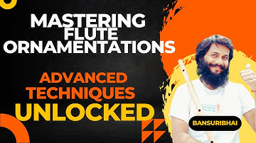 #Flute Advanced Ornamentation techniques for flute players| BansuriBhai Flute tutorials and Lessons