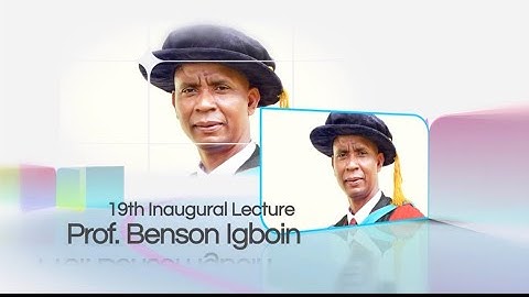 AAUA 19th  Inaugural Lecture by Prof Benson Igboin