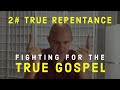 FIGHTING FOR THE GOSPEL - TRUE REPENTANCE AND FREEDOM FROM SIN