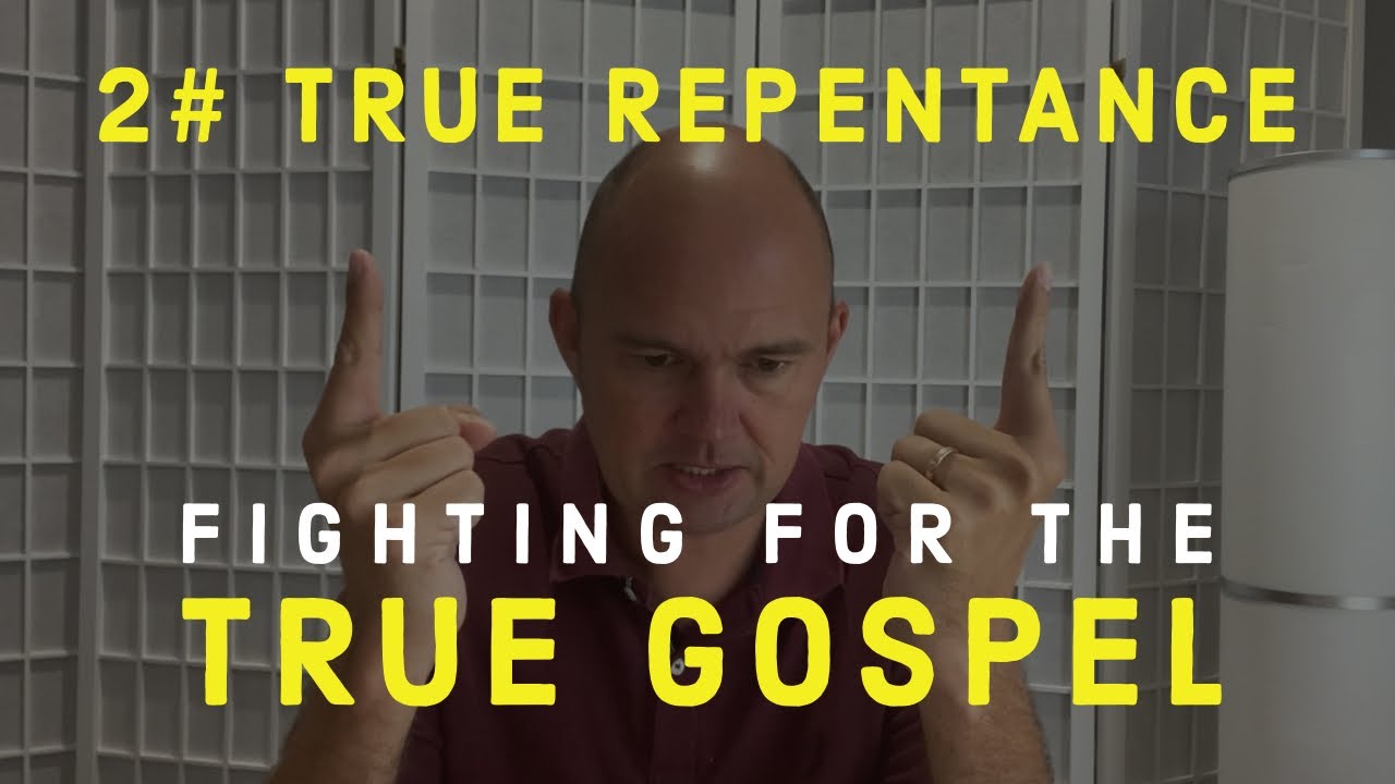 FIGHTING FOR THE GOSPEL - TRUE REPENTANCE AND FREEDOM FROM SIN