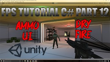 Unity FPS Tutorial C# Part 12 - HD - Reloading UI - Animation - Dry Fire
