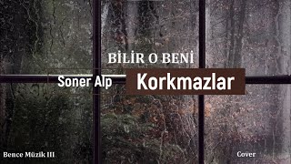 Bilir O Beni - Bence Müzik (Alternatif)