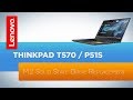 ThinkPad T570 / P51s / T580 / P52s Laptop - M.2 Solid State Drive Replacement