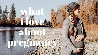 8 THINGS I LOVE ABOUT BEING PREGNANT