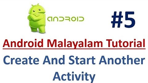 Android Studio Tutorial (Malayalam) - 05 - Create and Start an Activity