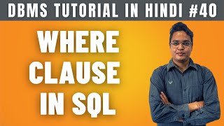 Where Clause in SQL (Hindi) - Lecture #40