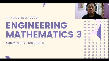 ENGINEERING MATHEMATICS 3 : ASSIGNMENT 5 (UPM)