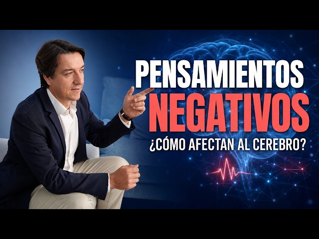 ¿Como afectan los pensamientos negativos al cerebro?
