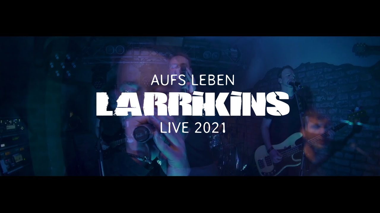 LARRIKINS - Aufs Leben [Live]