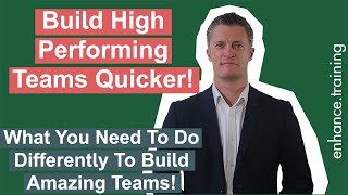 What To Do Differently To Build High Performing Teams