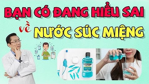 Bạn Có Đang Hiểu Sai Về Nước Súc Miệng | Hướng Dẫn Sử Dụng Nước Súc Miệng | Nam Bùi Vinalign