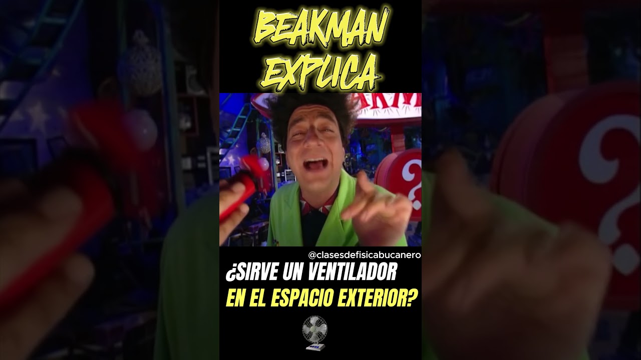 BEAKMAN EXPLICA &iquest;SIRVE UN VENTILADOR EN EL ESPACIO EXTERIOR? #physics #ciencia #fisica #nasa #clima