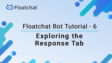 Floatchat Bot Tutorial 6 - Exploring the Response Tab | Floatchat AI