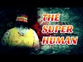 The super human