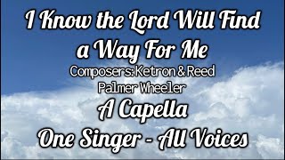 I Know The Lord Will Find A Way For Me with S Church Hymn Spiritual Song A Capella Make