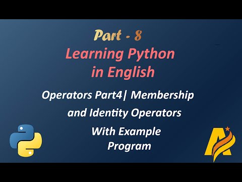 Python Series |Part 8|Operators Part4|Membership and Identity Operators