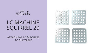 LC Machine -  Squirrel 20: Attaching LC MACHINE to the table