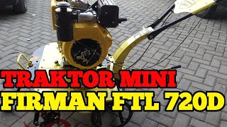 mesin bajak mini firman 720D bahan bakar solar