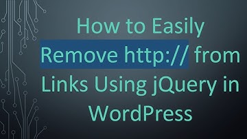 How to Easily Remove http:// from Links Using jQuery in WordPress
