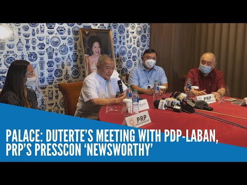 Palace: Duterte’s meeting with PDP-Laban, PRP’s presscon ‘newsworthy’