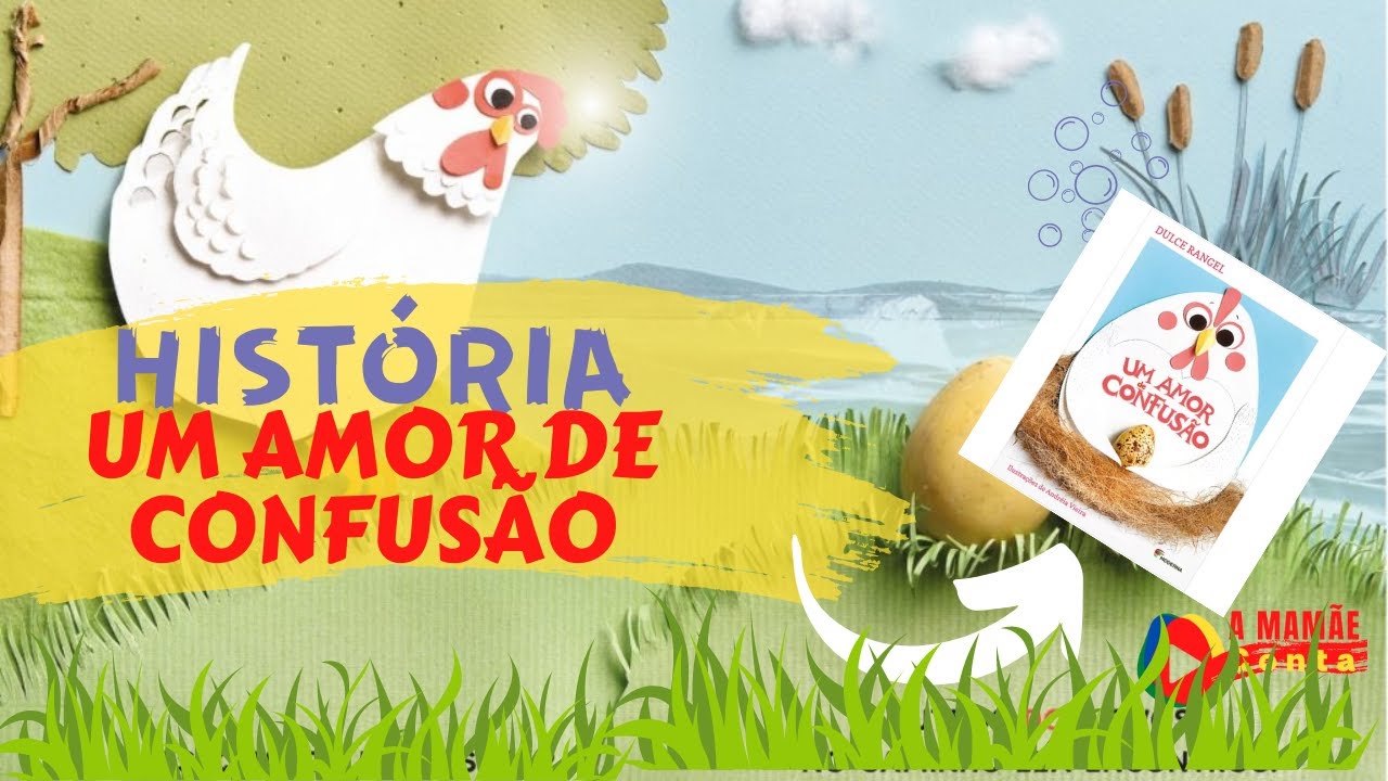 Livro Infantil Narrado - Um Amor de Confusão - Autora Dulce Rangel ...