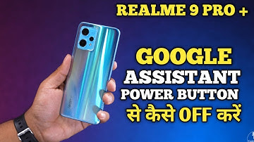 How To Close google assistant with Power Button in Realme 9 Pro Plus |