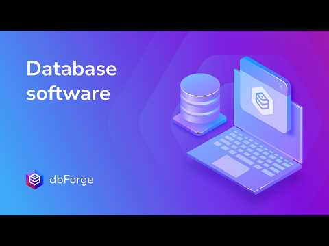 What Is Database Software? Types, Examples (Including dbForge Edge)