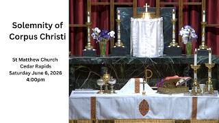 Mass for the Solemnity of Corpus Christi at St. Matthew 4:00pm Saturday 06/6/2026