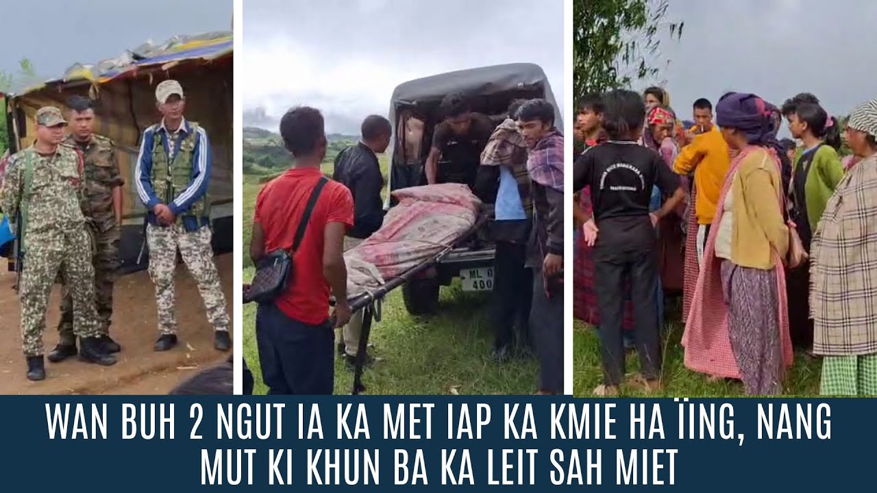 WAN BUH 2 NGUT IA KA MET IAP KA KMIE HA ÏING, NANG MUT KI KHUN BA KA LEIT SAH MIET