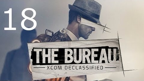 ➜ The Bureau: XCOM Declassified Walkthrough - Part 18 [Commander]