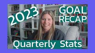 Quarterly stats and 2023 reading goal recap!