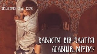 İBRETLİK BİR HİKAYE & BABACIM BİR SAATİNİ ALABİLİR MİYİM? screenshot 1