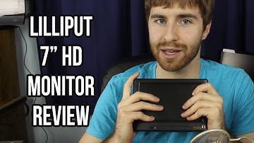 Lilliput 7" HD Monitor Review