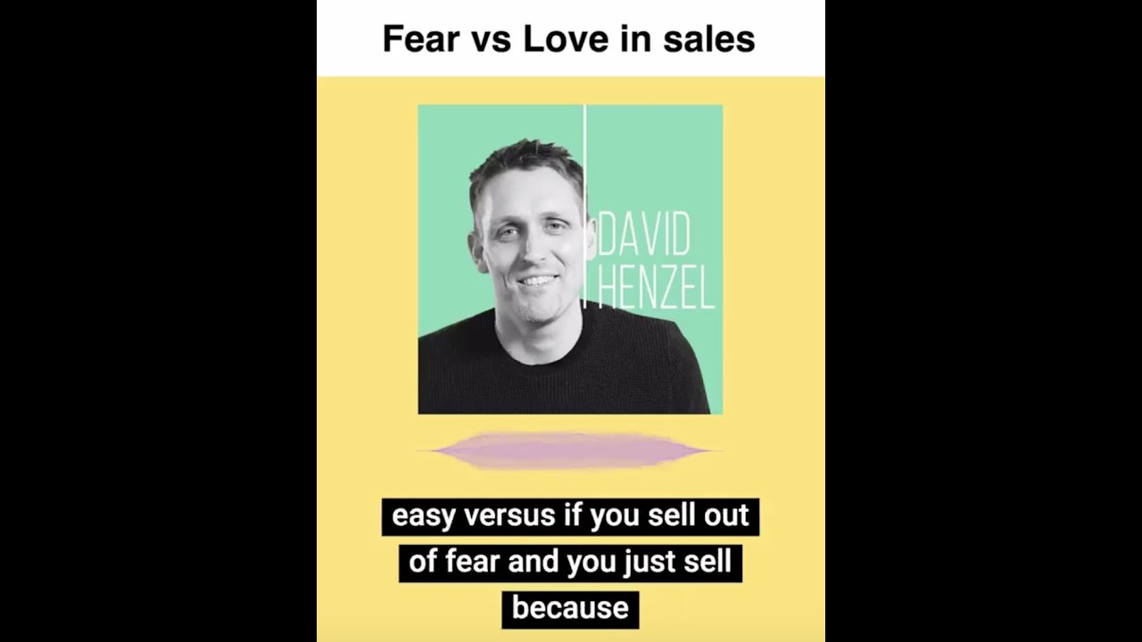 Fear vs Love in sales