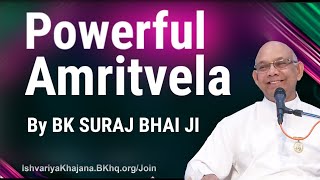 Powerful Amritvela By BK SURAJ BHAI JI | Ishvariya Khajana |