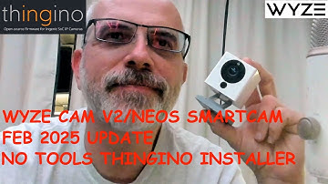 Wyze Cam V2/NEOS Thingino No Tools Installer Update! Easier! Safer! Faster! More Aromatic!