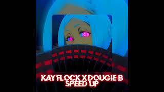 Kay flock X Dougie b - Tcardi speed up