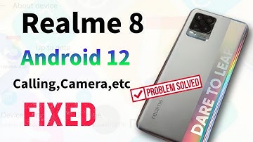 Realme 8 Android 12 all problem fixed. No more calling and camera issue. All fixed🔥
