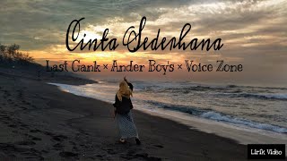 Cinta Sederhana - Last Gank × Ander Boy's × Voice zone (Lirik Video)