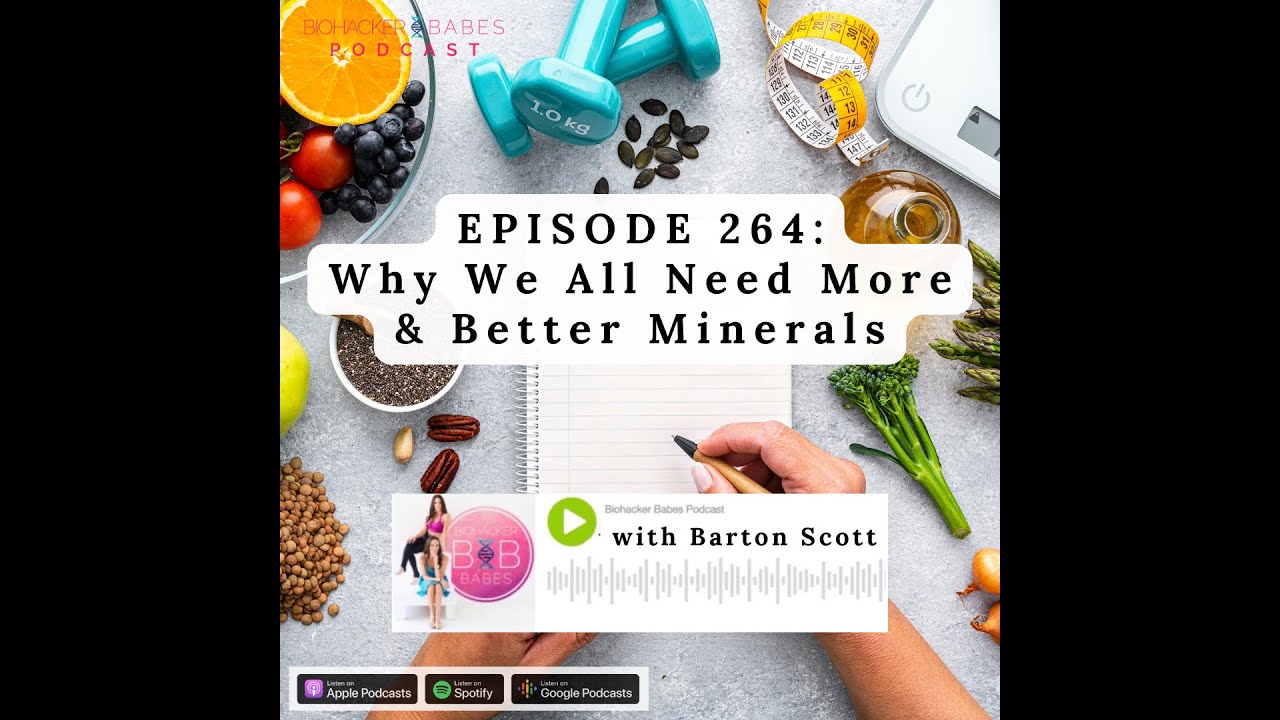 Why We All Need More & Better Minerals with Barton Scott