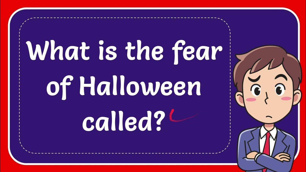 what-is-the-fear-of-halloween-called-youtube