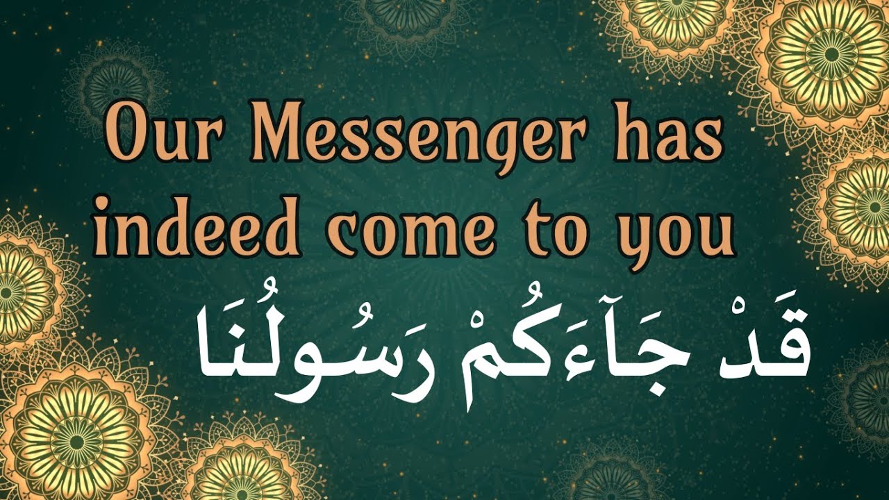 Our Messenger has indeed come to you قَدْ جَآءَكُمْ رَسُولُنَا