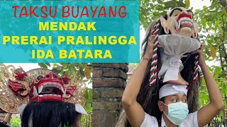 Taksu Buayang | MENDAK PRALINGGA IDA BATARA