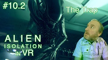 Alien Isolation in VR - Mission 10 Part 2 - The Trap - Meta Quest 2