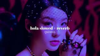 Hola  Secret Number  Slowed  Reverb