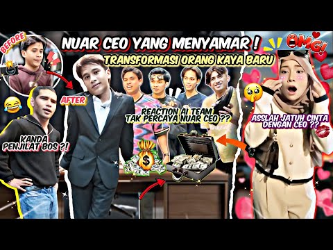 NUAR CEO YANG MENYAMAR ?!! TRANSFORMASI FROM SELEKEH TO CEO KAYA !!! RECTION AI TEAM NUAR GLOW UP