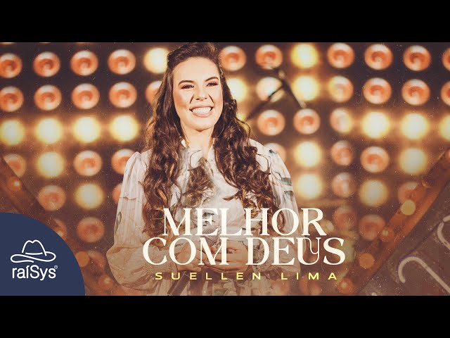SUELLEN LIMA - MELHOR COM DEUS