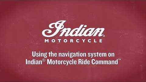 Using Navigation System on 2017-2019 Indian Motorcycle Ride Command - Indian Motorcycle