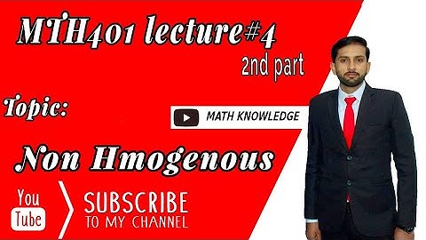 MTH401 lecture#4 Non homogeneous